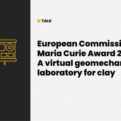 European Commission – Maria Curie Award 2021: A virtual geomechanics laboratory for clay