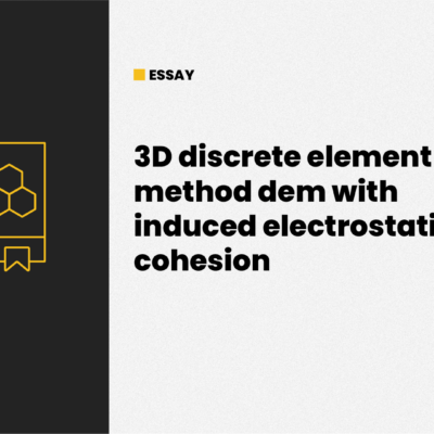 3D discrete element method dem with induced electrostatic cohesion